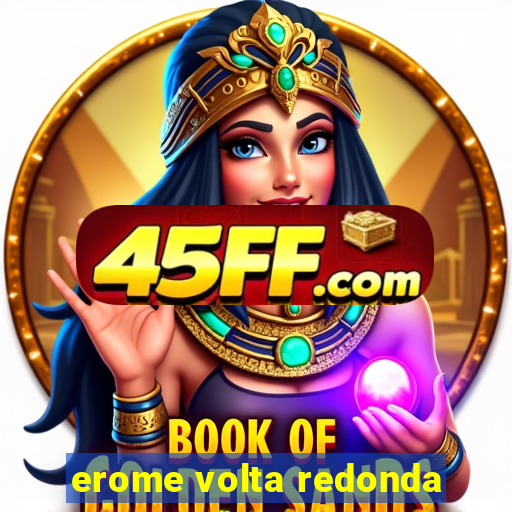 erome volta redonda
